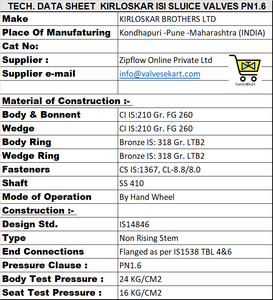 Kirloskar  Cast Iron ISI Sluice Valve PN1.6  , C.I. DF,  Flanged FF ,IS 1538 Tbl 4&6 , Cast Iron  Body & Wedge ,Shaft :-SS410 ,Body & Wedge Seat :Bronze, Hand Wheel Operation